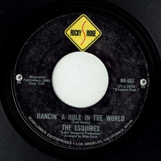 THE ESQUIRES: Dancin' A Hole In Th World / Thart Ain't No Reason